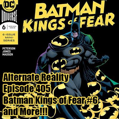 Episode 404 - Batman Kings of Fear #6 and More!!!