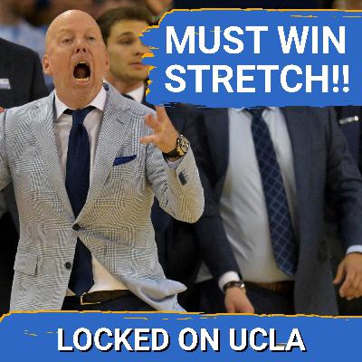 MUST-WIN MANIA: UCLA Men & Women’s Basketball Season ON THE LINE! Bracketology Panic or DREAM Run?"