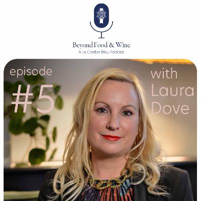 5. Beyond Food & Wine with Laura Dove