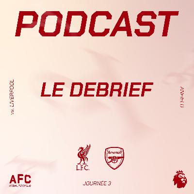 Le débrief : Liverpool vs Arsenal