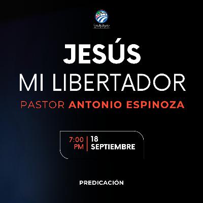Antonio Espinoza - Jesús mi libertador