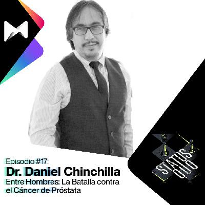 #17 Entre Hombres: La Batalla contra el Cáncer de Próstata - Dr. Daniel Chinchilla