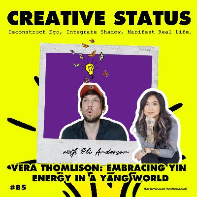 #85: Vera Thomlison: Embracing Yin Energy in a Yang World