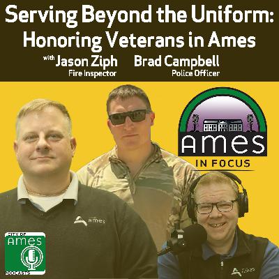 Ames in Focus: Serving Beyond the Uniform with Jason Ziph and Brad Campbell
