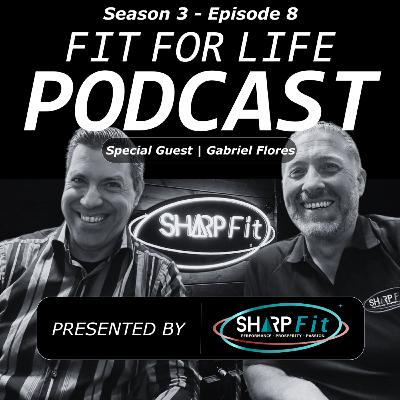 Running for Resilience | Special Guest Gabriel Flores | Fit for Life Podcast Season 3 Episode 8
