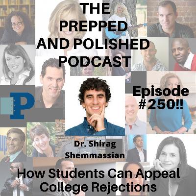 Episode 250 with Shirag Shemmassian: How Students Can Appeal College Rejections Episode 250 with Shirag Shemmassian: How Students Can Appeal College Rejections