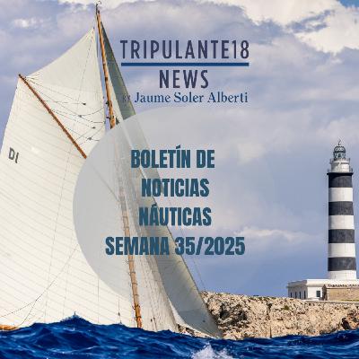 ️ Tripulante18 | Boletín de Noticias Náuticas | Semana 35/2025