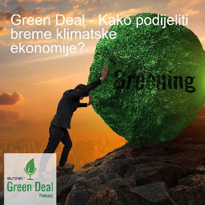 Green Deal - Kako podijeliti breme klimatske ekonomije? Green Deal - Kako podijeliti breme klimatske ekonomije?