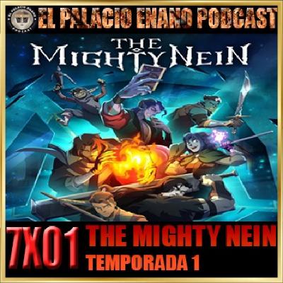El Palacio Enano 7x01 THE MIGHTY NEIN. TEMPORADA 1