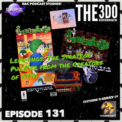 The 3DO Experience - Episode 131: Lemmings: The Strategy Puzzler From The Creators Of GTA! (ft. Flashback 64)