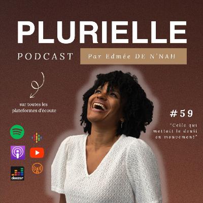 #59. Celle qui mettait le deuil en mouvement