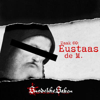 #60: Eustaas de M.