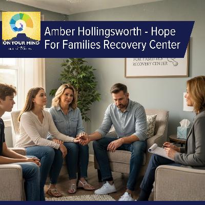 Amber Hollingsworth - Hope For Families Recovery Center Amber Hollingsworth - Hope For Families Recovery Center