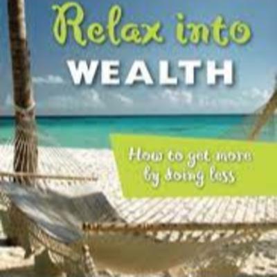 Relax Into Wealth - Alan Cohen