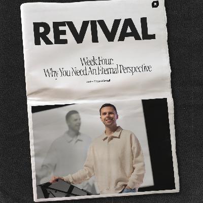 Why You Need an Eternal Perspective | REVIVAL Why You Need an Eternal Perspective | REVIVAL