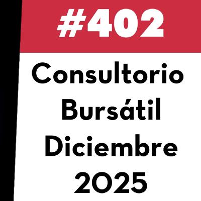 402. Consultorio Bursátil - Diciembre 2025