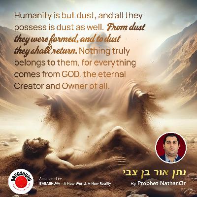 Humanity is but Dust by Prophet NathanOr
