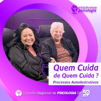 Quem Cuida de Quem Cuida? Processos Autodestrutivos