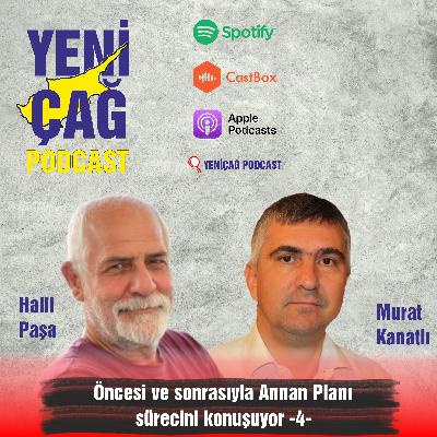 Halil Paşa ve Murat Kanatlı Annan Planı sürecini konuşuyor -4