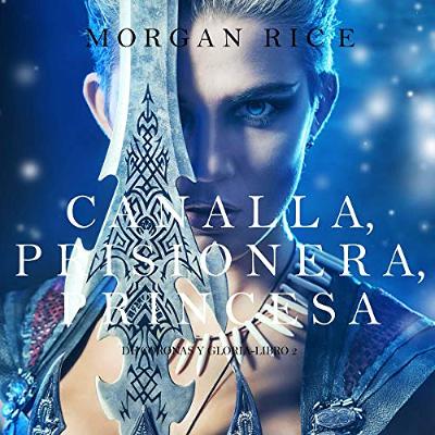 Canalla, Prisionera, Princesa [Rogue, Prisoner, Princess] (Audiolibro) | Prueba Gratis