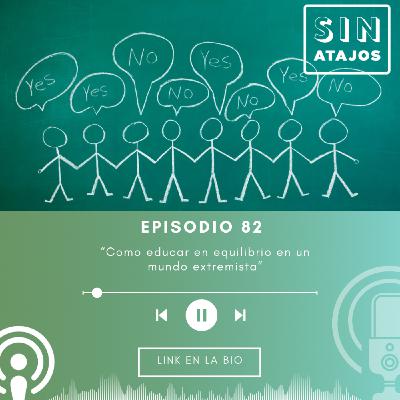 Cómo educar en equilibrio en un mundo extremista