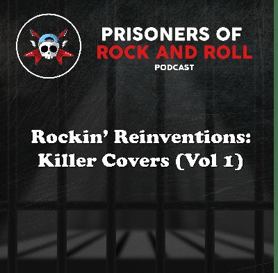 113 -- Rockin’ Reinventions: Killer Covers (Vol 1) 113 -- Rockin’ Reinventions: Killer Covers (Vol 1)