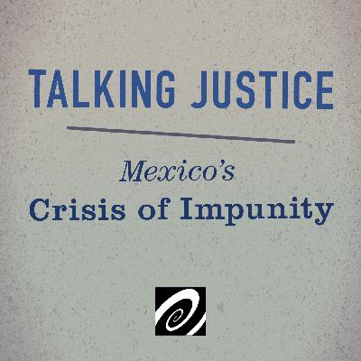 Mexico’s Crisis of Impunity