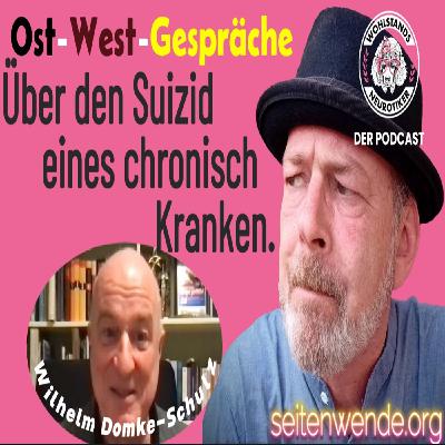 Ost-West-Gespräche: Über den Suizid eines chronisch Kranken