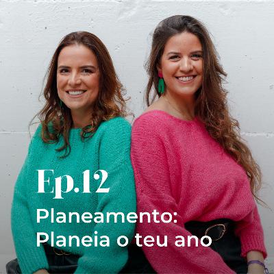 Episódio 12 - Planeamento. Planeia o teu ano. Episódio 12 - Planeamento. Planeia o teu ano.