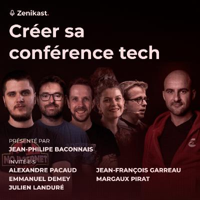 Zenikast - Saison 2 - Episode 2 - Créer sa conférence tech Zenikast - Saison 2 - Episode 2 - Créer sa conférence tech
