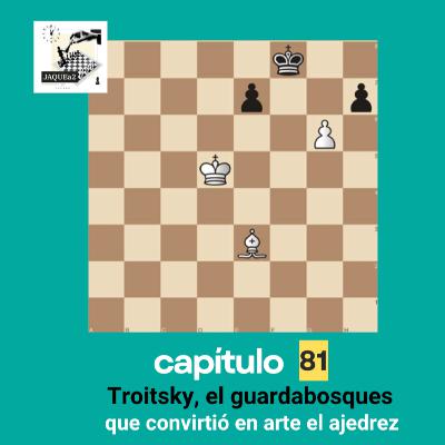 Ep. 81. El guardabosques que convirtió en arte el ajedrez