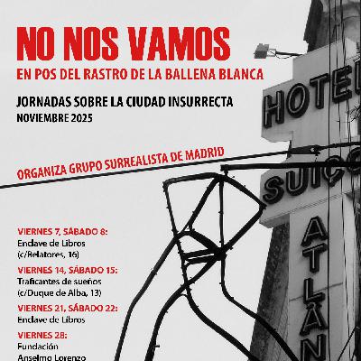 Jornadas sobre la ciudad insurrecta.: No nos vamos. En pos del rastro de la Ballena Blanca