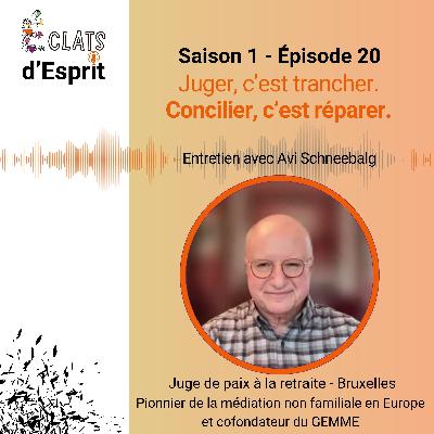Juger, c’est trancher. Concilier, c’est réparer. Avec Avi Scheenbalg Juger, c’est trancher. Concilier, c’est réparer. Avec Avi Scheenbalg