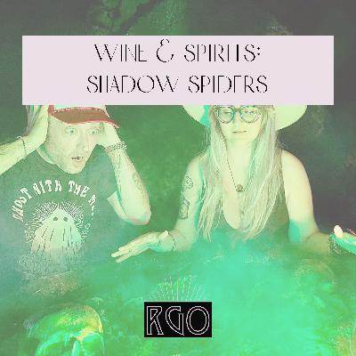 56. Wine & Spirits: Shadow Spiders 56. Wine & Spirits: Shadow Spiders