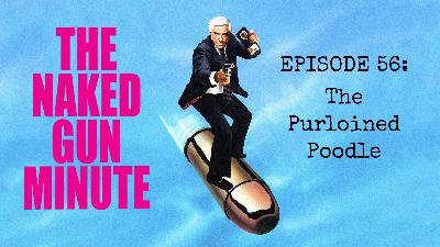 The Naked Gun Minute – Episode 56 – The Oscar For Best Forefinger