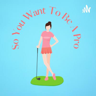 So You Want To Be A Pro Golf Podcast (Trailer)