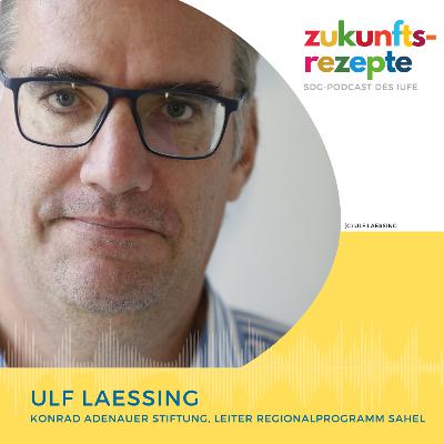 #215 mit Ulf Laessing: Aktuelles aus dem Sahel. Russische Desinformation, Migration und Klimawandel #215 mit Ulf Laessing: Aktuelles aus dem Sahel. Russische Desinformation, Migration und Klimawandel