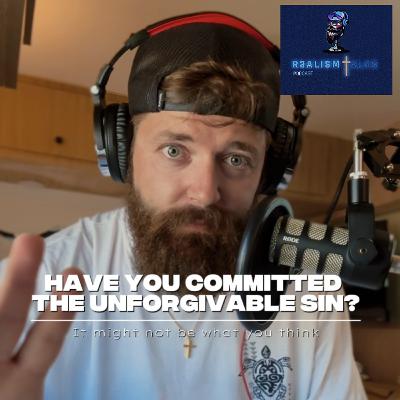 Have YOU committed the unforgivable sin? It might not be what you think…
