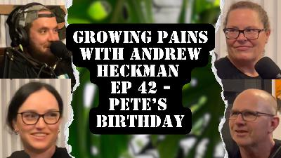 Growing Pains with Andrew Heckman - Ep 42 - Gorilla Pete's Birthday