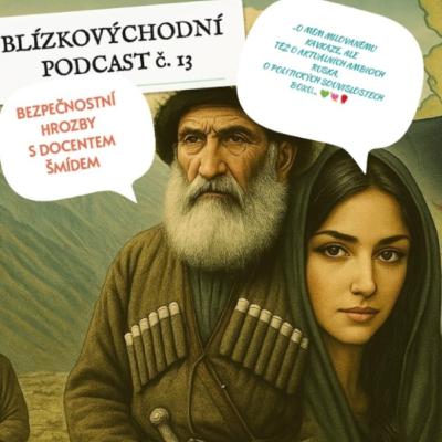 'Aljašský Mnichov'?, Kavkaz, 🇨🇿 média a Bl. východ s Tomem Šmídem v Blízkovýchodním podkástu č.13