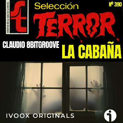 890 - La cabaña, de Claudio 8bitGroove: una noche sin estrellas en un hogar eterno