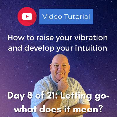 Day 8: Letting go- what does it mean? Day 8: Letting go- what does it mean?