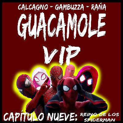 GUACAMOLE VIP # 9: El reinado de los Spiderman