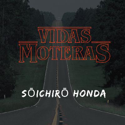 Personajes de la Historia.- Sôhichirô Honda
