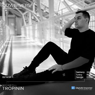 TROPININ - RADIOSHOW OIZA RAVERS 138 EPISODE (DI.FM 02.10.24)