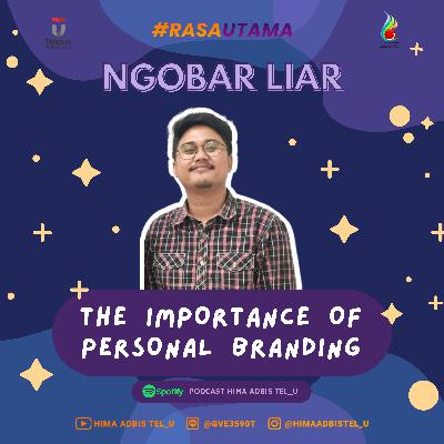 The Importance of Personal Branding - Ngobar Liar Vol.10 bersama Cakra Dwantara The Importance of Personal Branding - Ngobar Liar Vol.10 bersama Cakra Dwantara