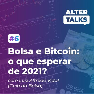 6# | Bolsa e Bitcoin: o que esperar de 2021? 6# | Bolsa e Bitcoin: o que esperar de 2021?