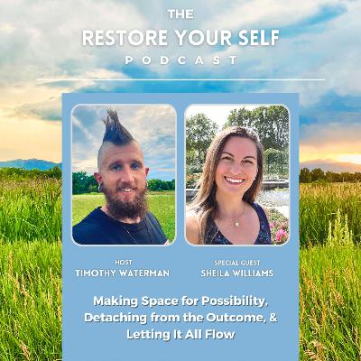 Making Space for Possibility, Detaching from the Outcome, and Letting It All Flow with Sheila Williams 🪄 Making Space for Possibility, Detaching from the Outcome, and Letting It All Flow with Sheila Williams 🪄