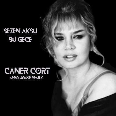 Sezen Aksu-Bu Gece (Caner Cort Afro House Remix) Sezen Aksu-Bu Gece (Caner Cort Afro House Remix)