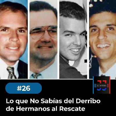 Lo que No Sabías del Derribo de Hermanos al Rescate